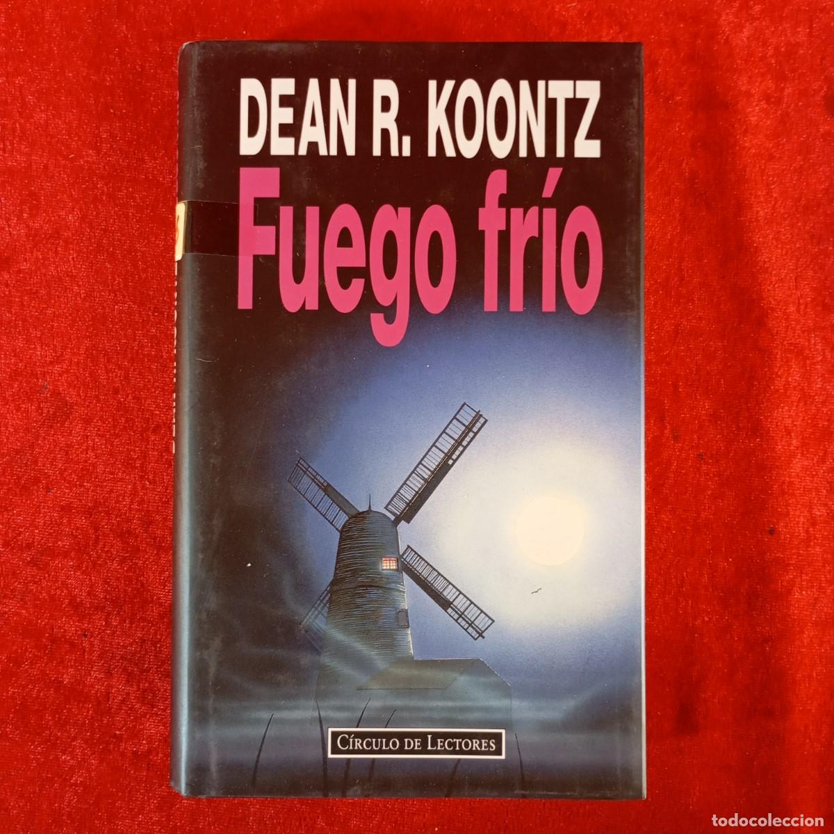 Libros de segunda mano: DEAN R. KOONTZ - FUEGO FR&Iacute;O - C&Iacute;RCULO DE LECTORES / 726