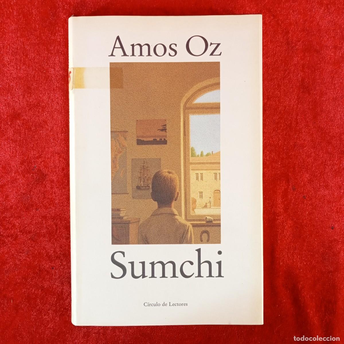 Libros de segunda mano: AMOS OZ - SUMCHI - TRADUCCI&Oacute;N DE MIGUEL MART&Iacute;NEZ-LAGE - C&Iacute;RCULO DE LECTORES / 727