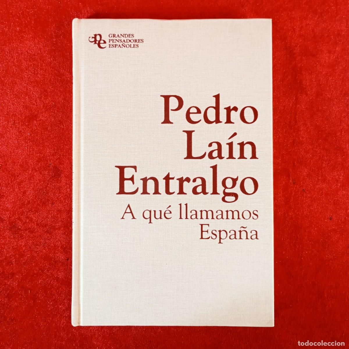 Libros de segunda mano: PEDRO LA&Iacute;N ENTRALGO - A QU&Eacute; LLAMAMOS ESPA&Ntilde;A - GRANDES PENSADORES ESPA&Ntilde;OLES / 732