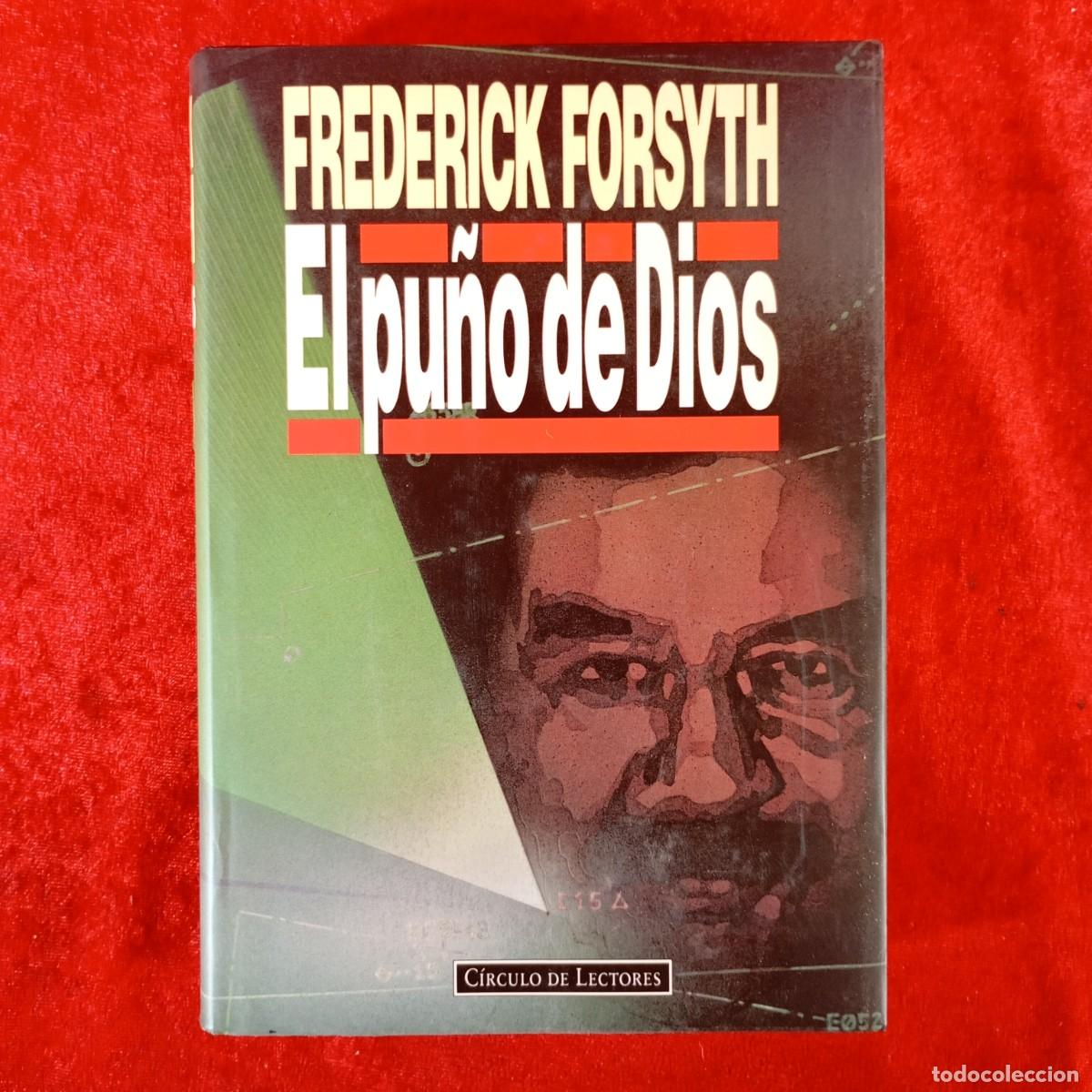 Libros de segunda mano: FREDERICK FORSYTH - EL PU&Ntilde;O DE DIOS - C&Iacute;RCULO DE LECTORES / 740