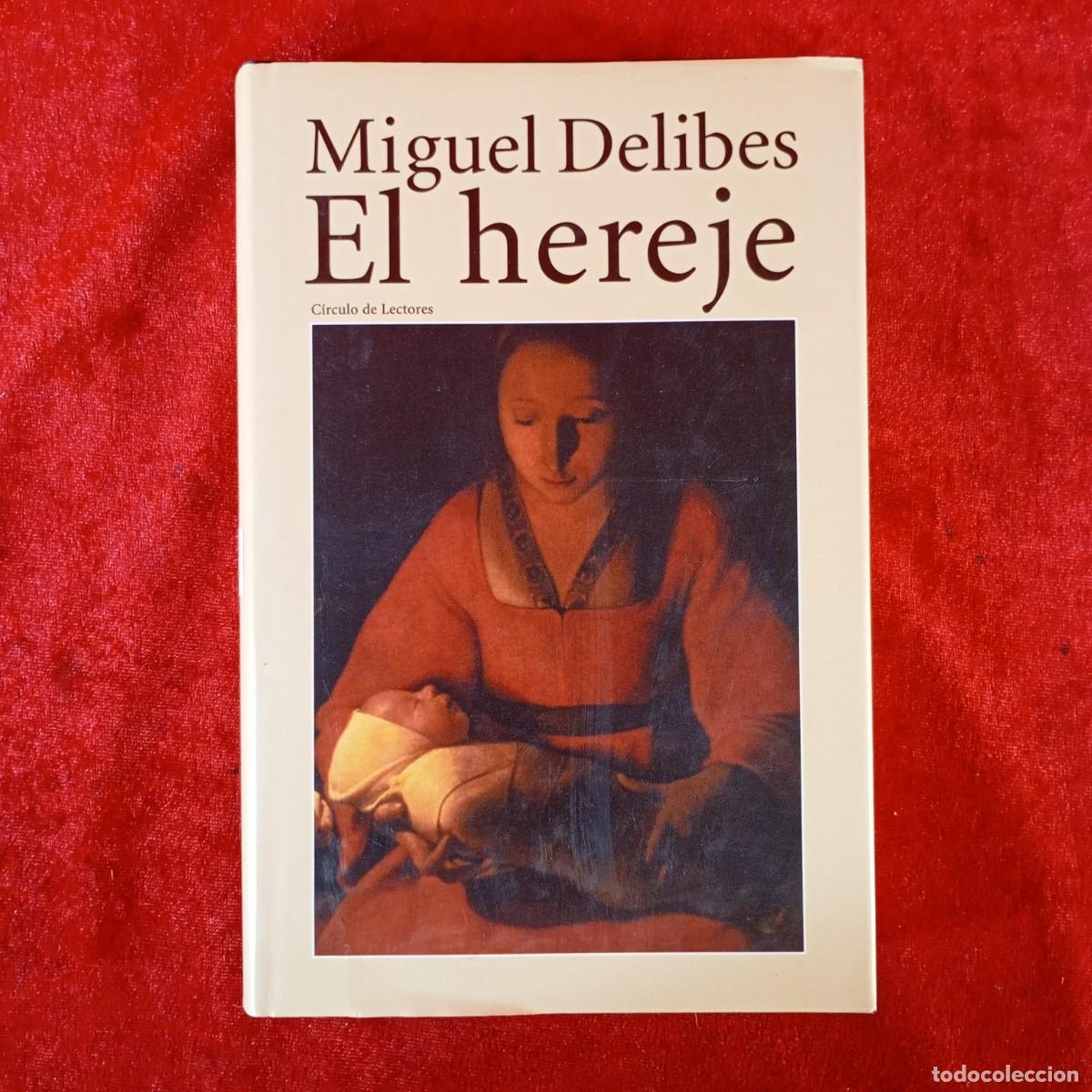 Libros de segunda mano: MIGUEL DELIBES - EL HEREJE - C&Iacute;RCULO DE LECTORES / 741