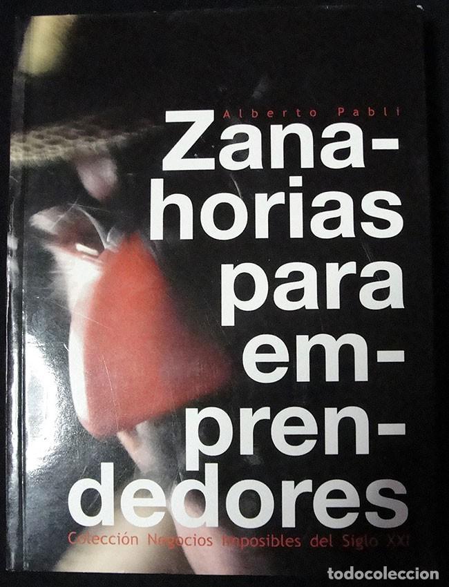 Libros de segunda mano: ZANAHORIAS PARA EMPRENDEDORES - ALBERTO PABLI -