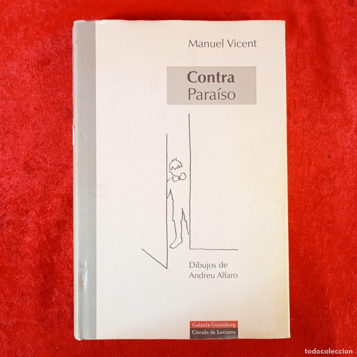 Libros de segunda mano: MANUEL VICENT - CONTRA PARA&Iacute;SO - GALAXIA GUTENBERG - C&Iacute;RCULO DE LECTORES / 744