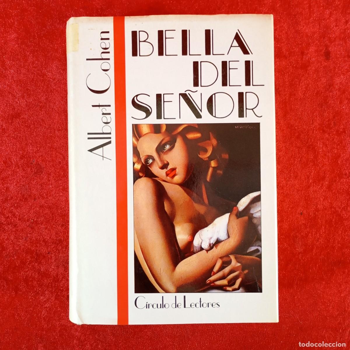 Libri di seconda mano: BELLA DEL SE&Ntilde;OR - ALBERT COHEN - C&Iacute;RCULO DE LECTORES / 749