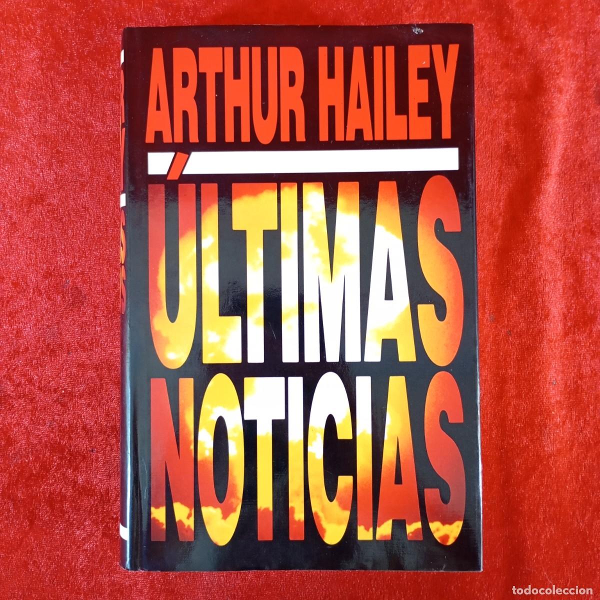 Libri di seconda mano: ARTHUR HAILEY - &Uacute;LTIMAS NOTICIAS - C&Iacute;RCULO DE LECTORES / 750