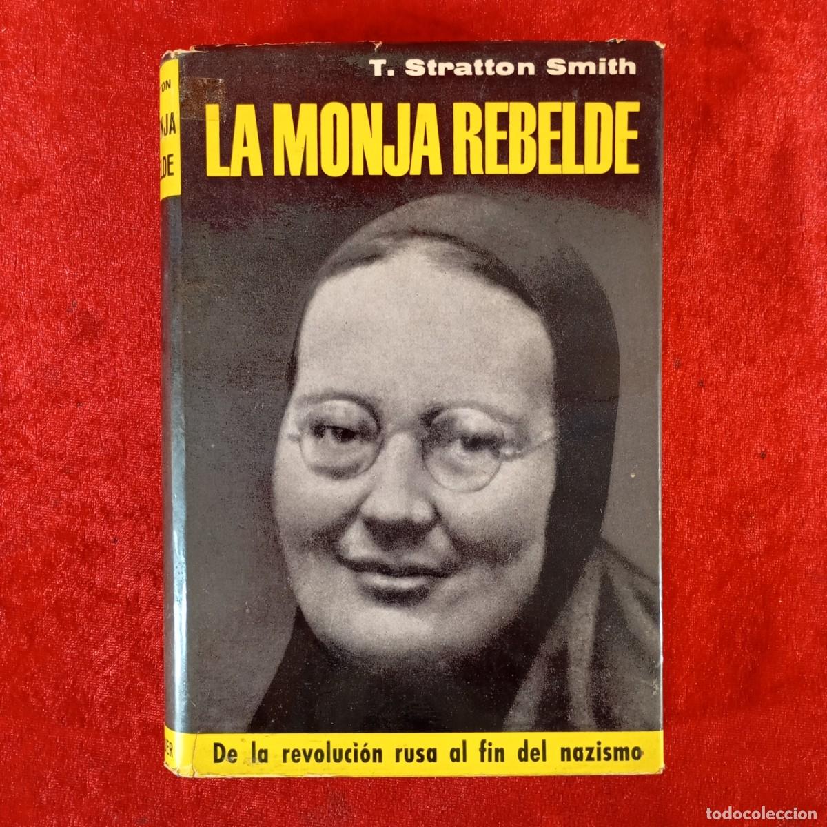 Libri di seconda mano: T. STRATTON SMITH - LA MONJA REBELDE - EDITORIAL NOGUER / 752