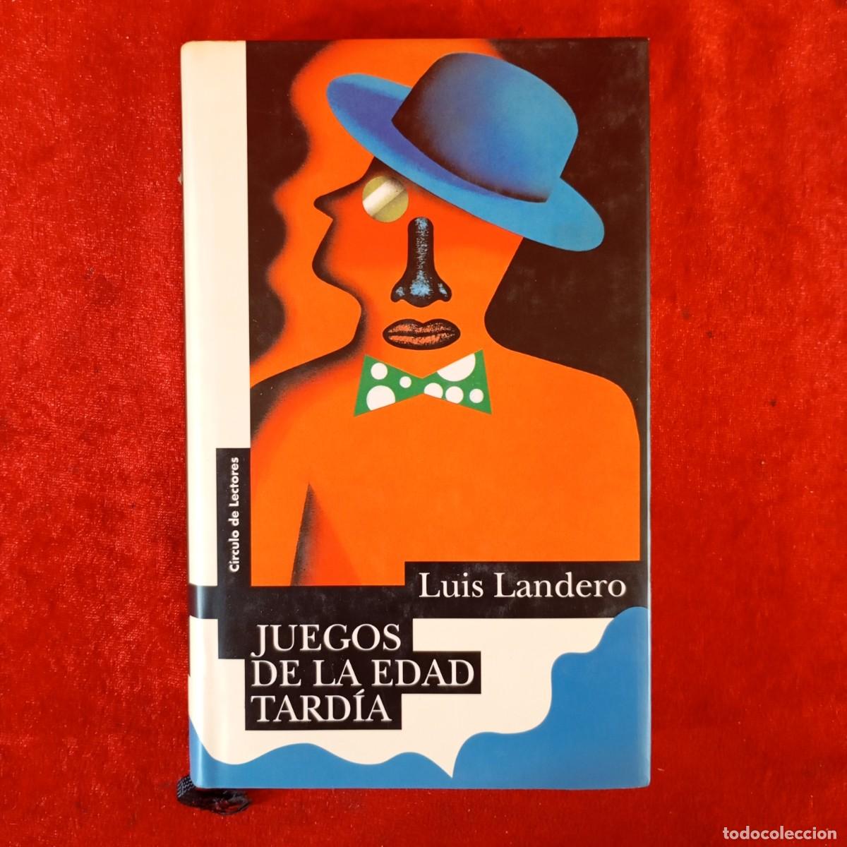 Libri di seconda mano: LUIS LANDERO - JUEGOS DE LA EDAD TARD&Iacute;A - C&Iacute;RCULO DE LECTORES / 755