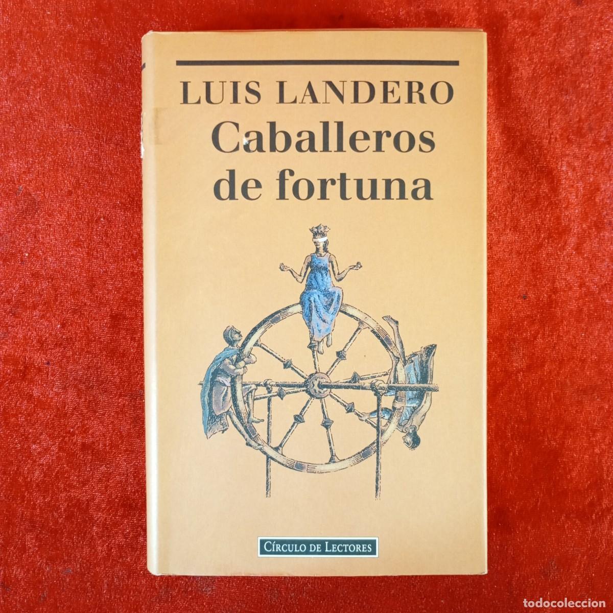 Libri di seconda mano: LUIS LANDERO - CABALLEROS DE LA FORTUNA - C&Iacute;RCULO DE LECTORES / 757