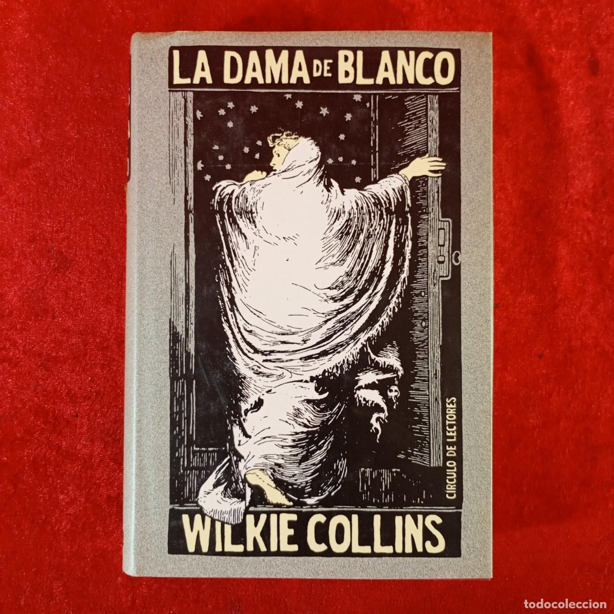 Libros de segunda mano: LA DAMA DE BLANCO - WILKIE COLLINS - C&Iacute;RCULO DE LECTORES / 761