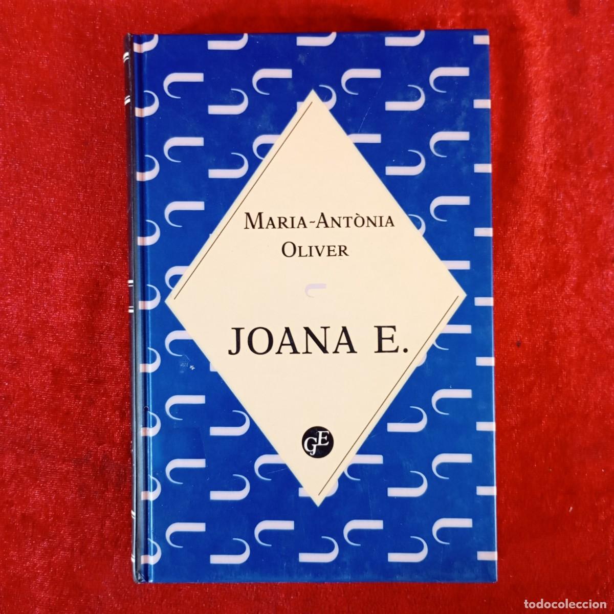 Libros de segunda mano: MARIA ANT&Ograve;NIA OLIVER - JOANA E. - EDICIONES 62 / 768