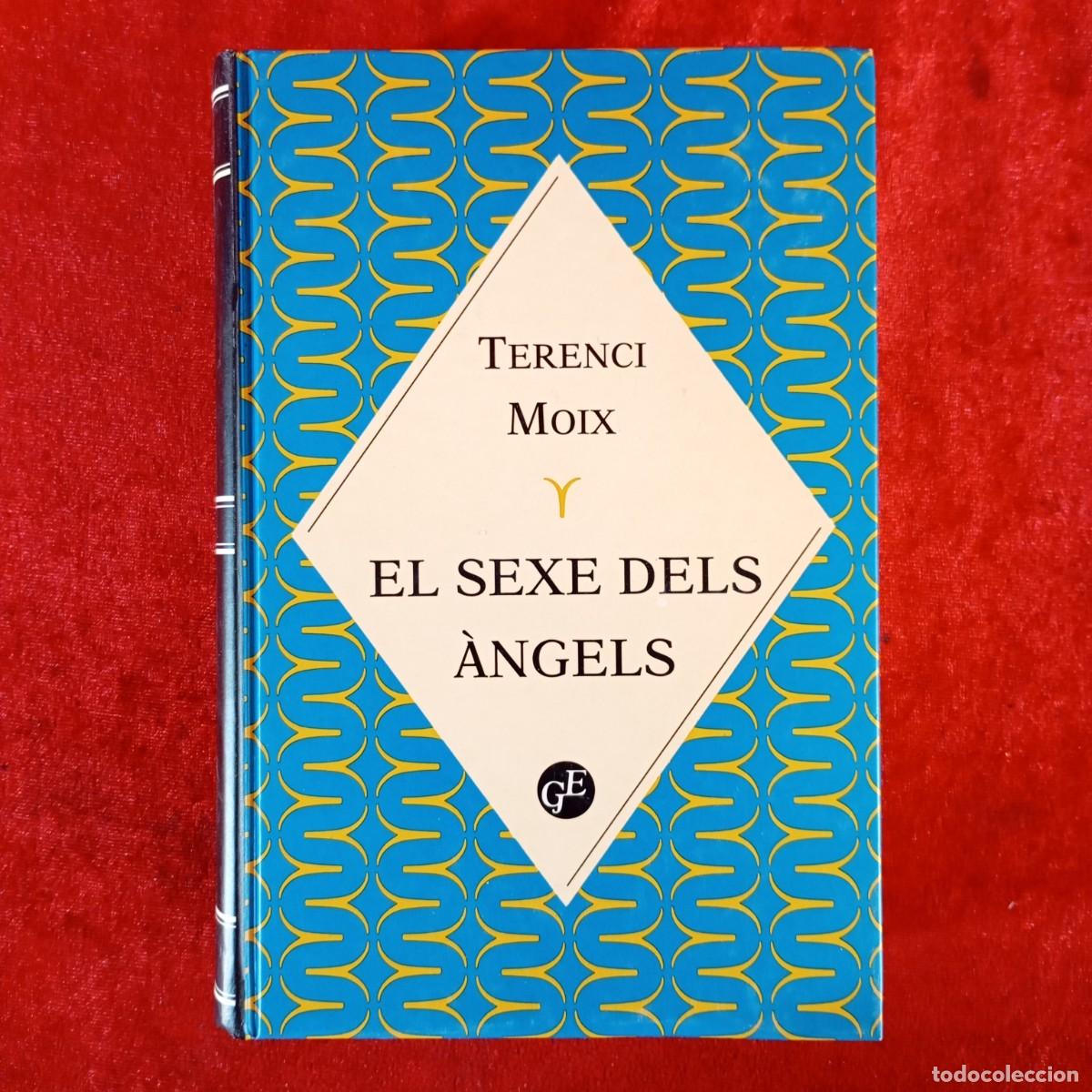 Libros de segunda mano: TERENCI MOIX - EL SEXE DELS &Agrave;NGELS - EDITORIAL PLANETA / 775