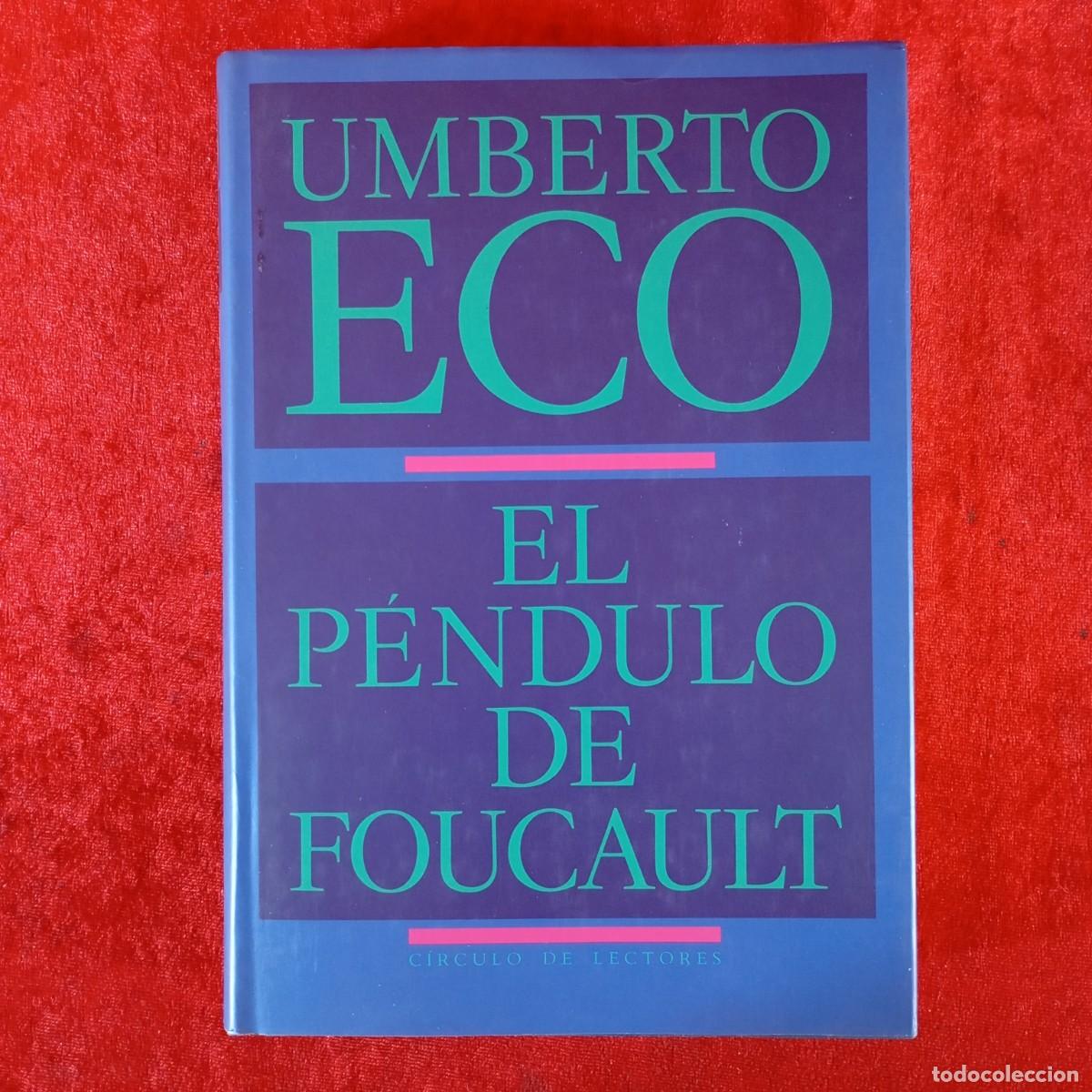 Libros de segunda mano: UMBERTO ECO - EL P&Eacute;NDULO DE FOUCAULT - C&Iacute;RCULO DE LECTORES / 782