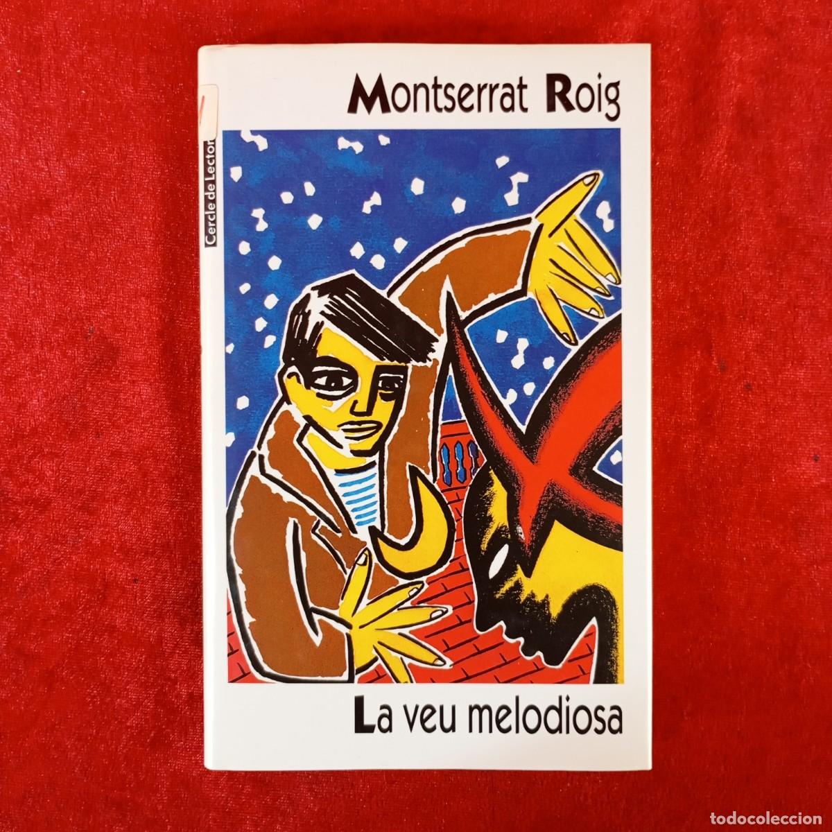 Libros de segunda mano: MONTSERRAT ROIG - LA VEU MELODIOSA - CERCLE DE LECTORS / 784