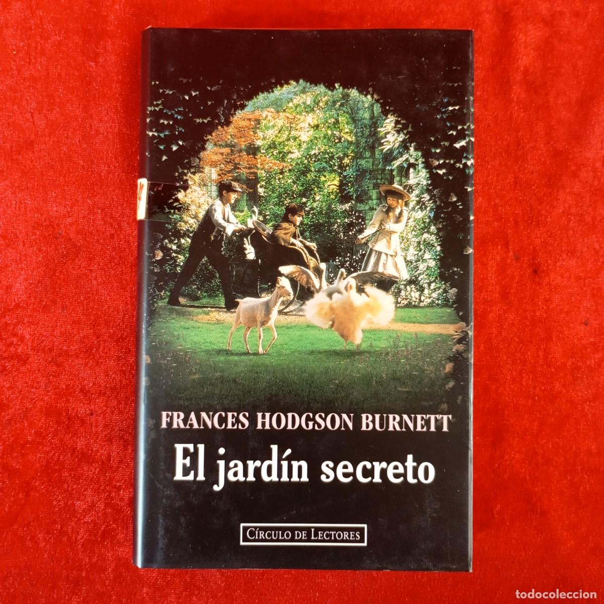 Libros de segunda mano: FRANCES HODGSON BURNETT - EL JARD&Iacute;N SECRETO - C&Iacute;RCULO DE LECTORES / 785