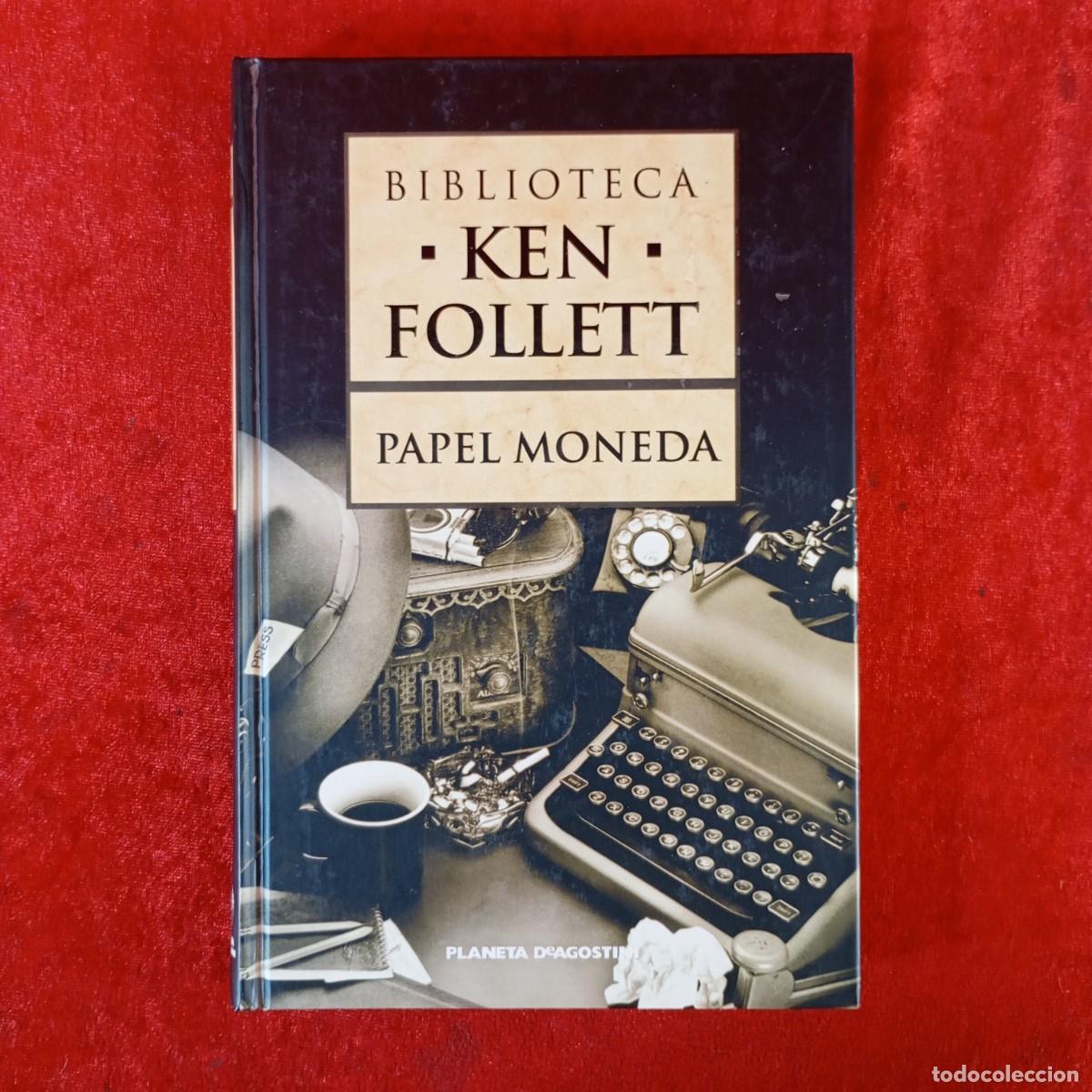 Libros de segunda mano: KEN FOLLETT - PAPEL MONEDA - EDITORIAL PLANETA DE AGOSTINI / 786