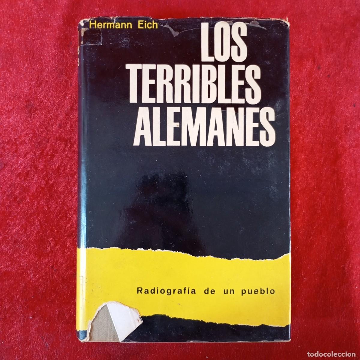 Libros de segunda mano: HERMANN EICH - LOS TERRIBLES ALEMANES - RADIOGRAF&Iacute;A DE UN PUEBLO - EDITORIAL NOGUER / 792