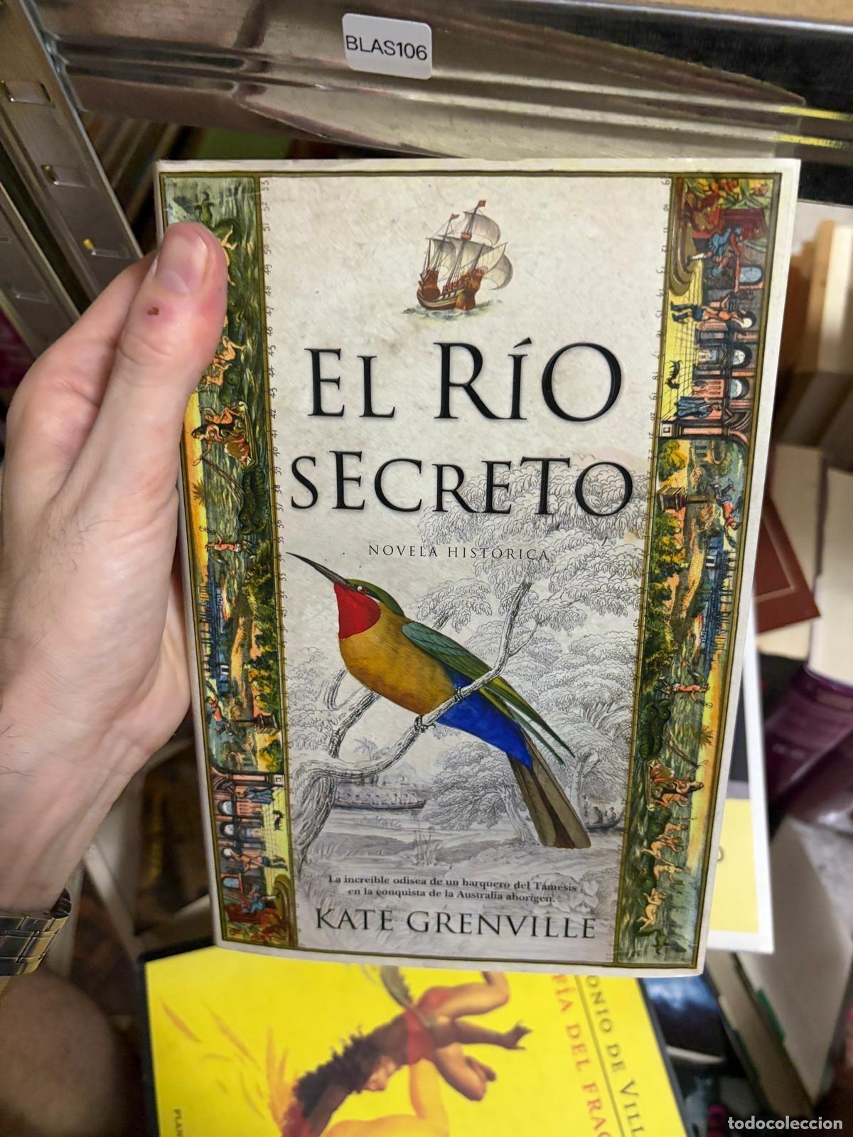 Libros de segunda mano: BLAS106A - Kate Grenville - El r&iacute;o secreto