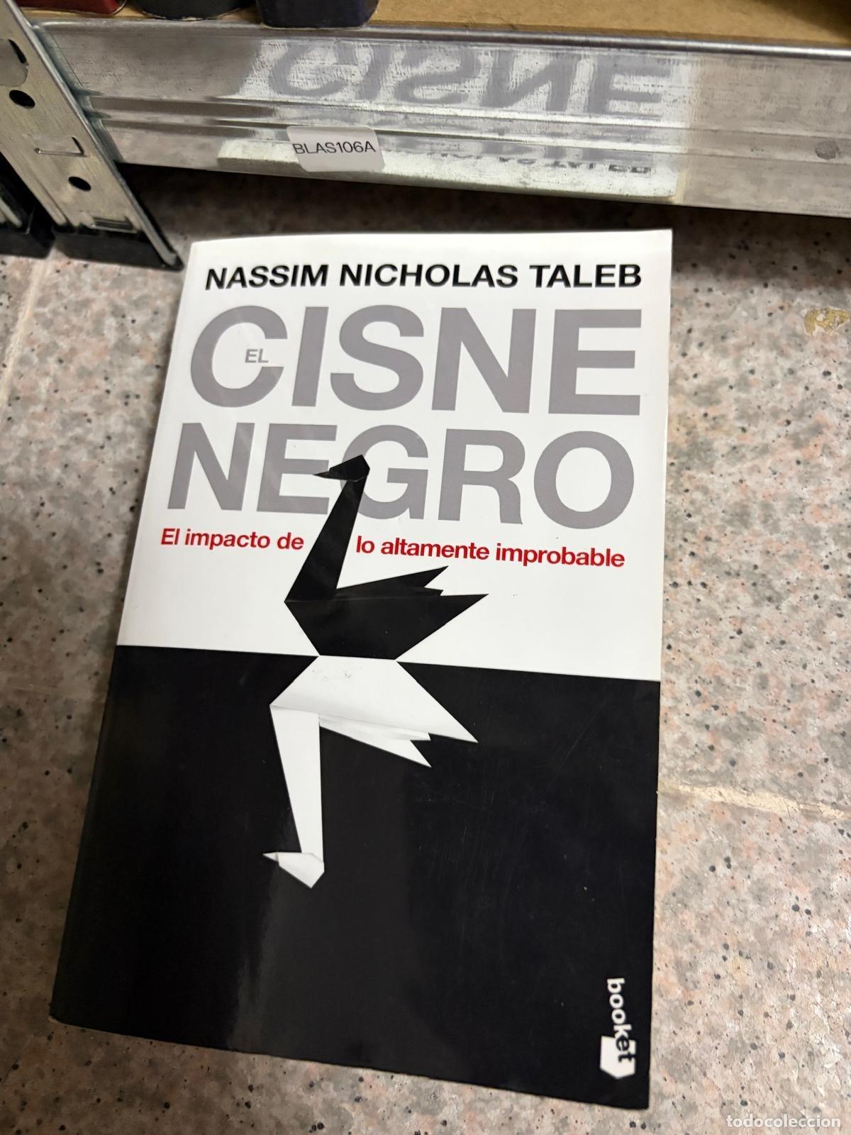 Libros de segunda mano: BLAS106A - Nassim Nicholas Taleb - El cisne negro. El impacto de lo altamente improbable - Booket