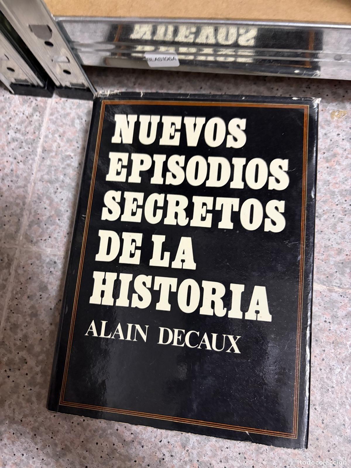 Libros de segunda mano: BLAS106A - Alain Decaux - Nuevos episodios secretos de la historia