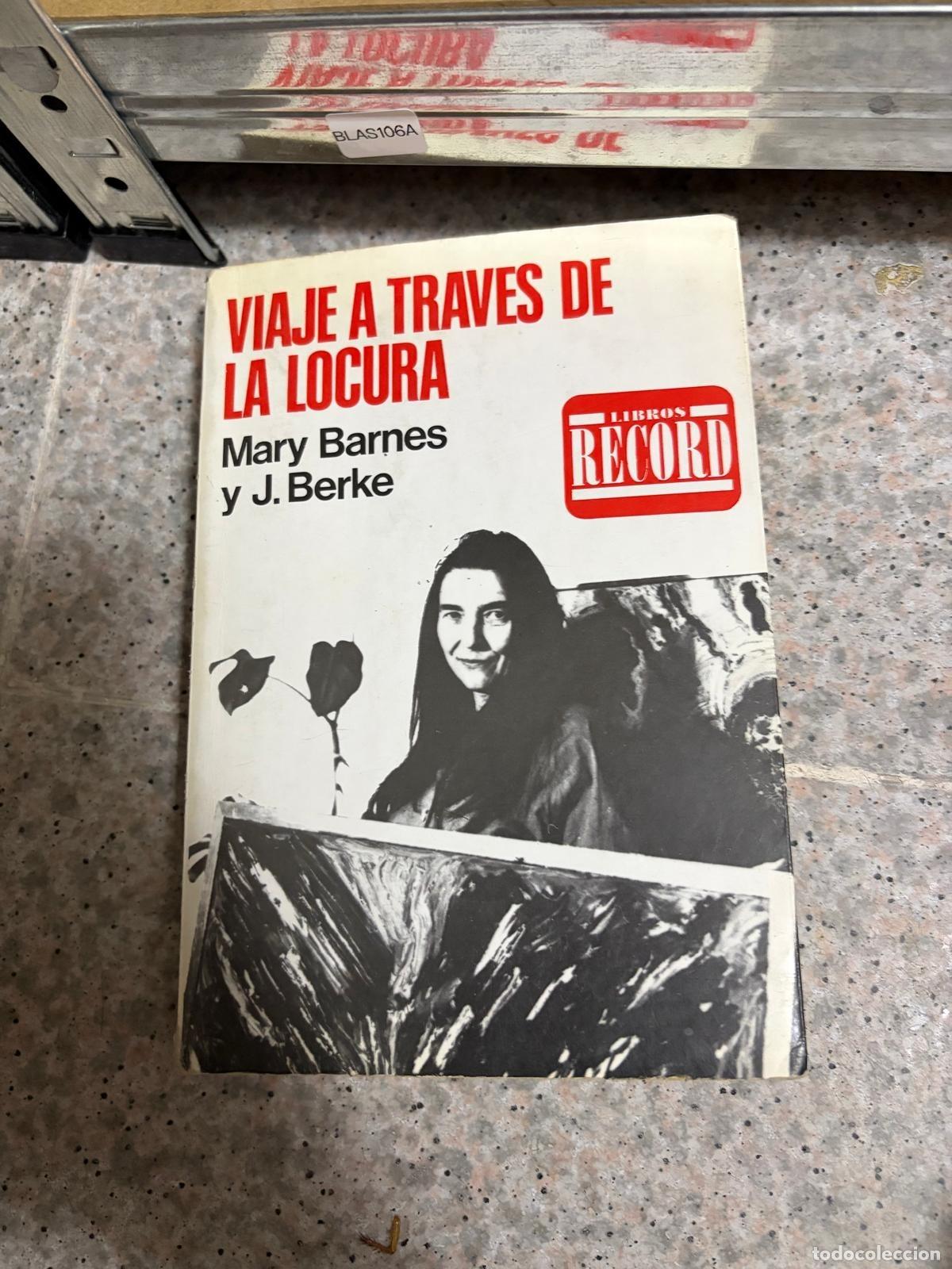 Libros de segunda mano: BLAS106A - Mary Barnes y J. Berke - Viaje a trav&eacute;s de la locura - Libros Record