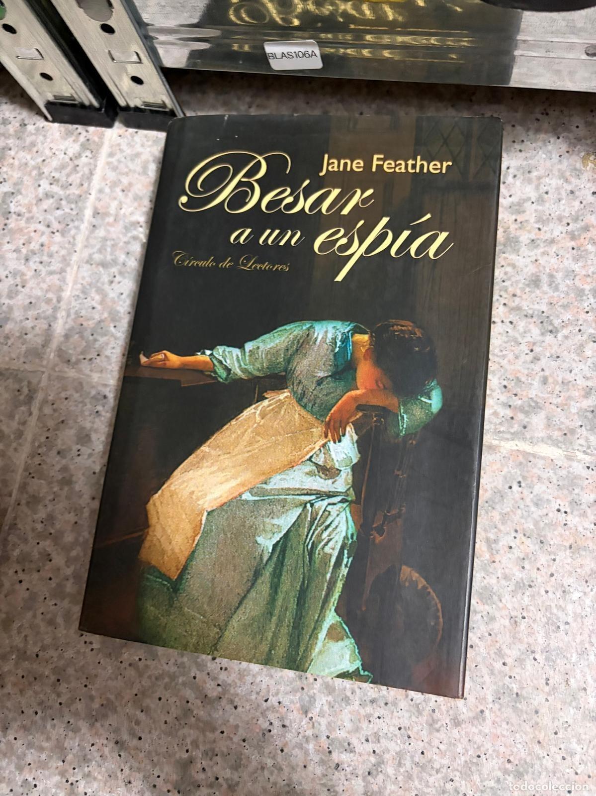 Libros de segunda mano: BLAS106A - Jane Feather - Besar a un esp&iacute;a - C&iacute;rculo de Lectores