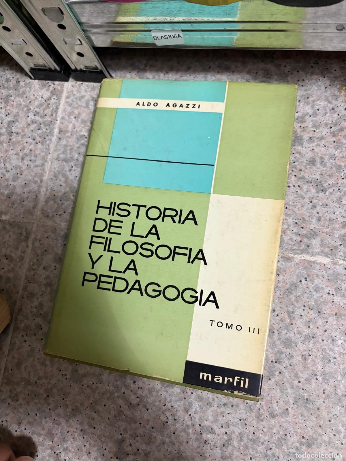 Libros de segunda mano: BLAS106A - Aldo Agazzi - Historia de la filosof&iacute;a y la pedagog&iacute;a. Tomo III - Marfil
