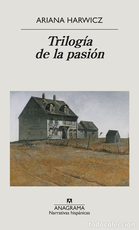 Libri di seconda mano: Trilog&iacute;a de la pasi&oacute;n. - Harwicz, Ariana.