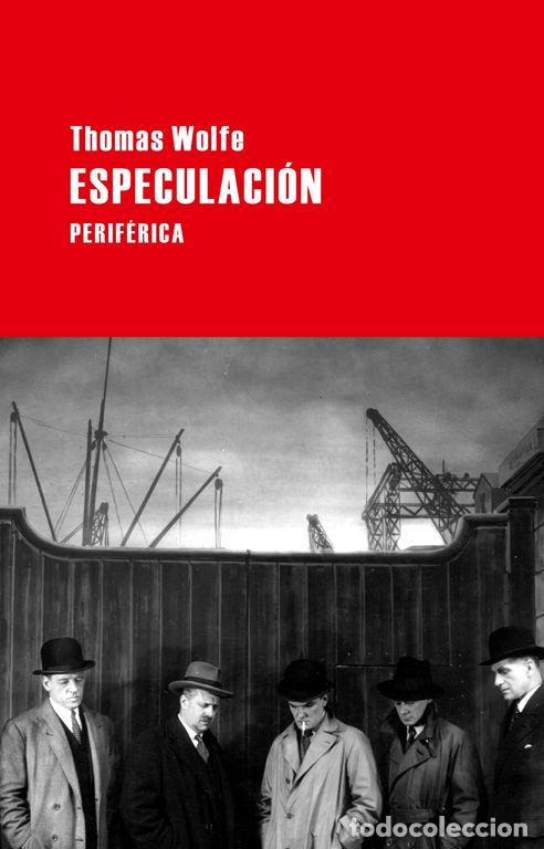 Libros de segunda mano: Especulaci&oacute;n. - Wolfe, Thomas. - Foto 1