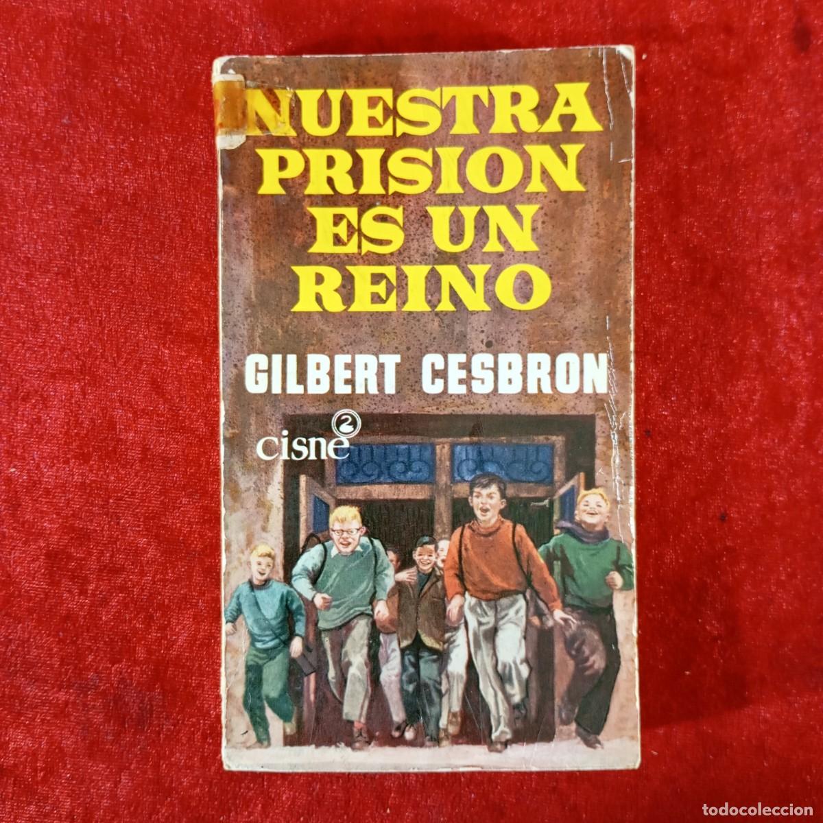 Libros de segunda mano: NUESTRA PRISION ES UN REINO - GILBERT CESBRON - EDICIONES CISNES / 801