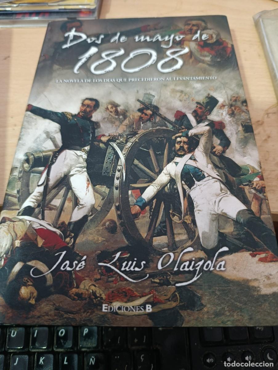 Libros de segunda mano: DOS DE MAYO DE 1808. JOSE LUIS OLAIZOLA. EST32N4