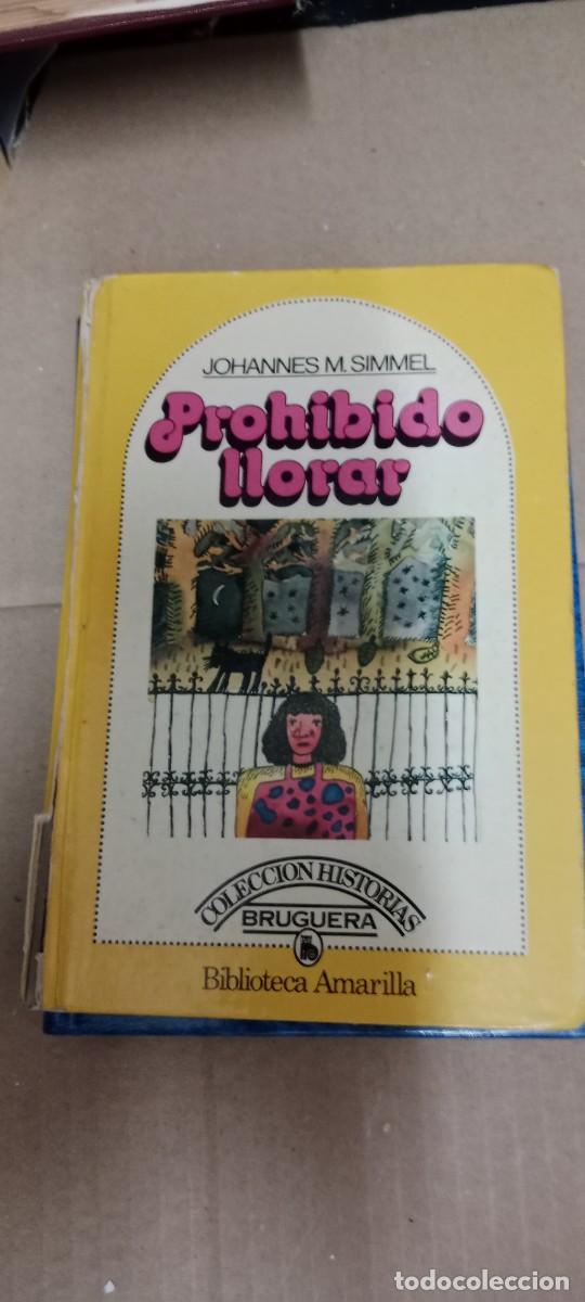 Libros de segunda mano: PROHIBIDO LLORAR, JOHANNES M. SIMMEL. COLECCION HISTORIAS BRUGUERA BIBLIOTECA AMARILLA. LIBRO M-33