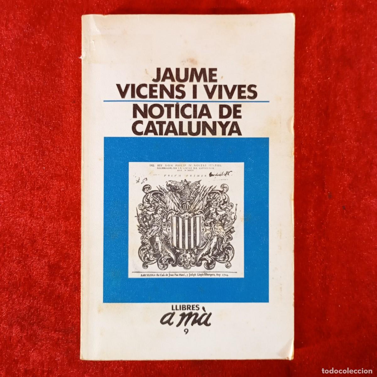 Libros de segunda mano: JAUME VICENS I VIVES - NOT&Iacute;CIA DE CATALUNYA - LLIBRES A M&Aacute; 9 / 810