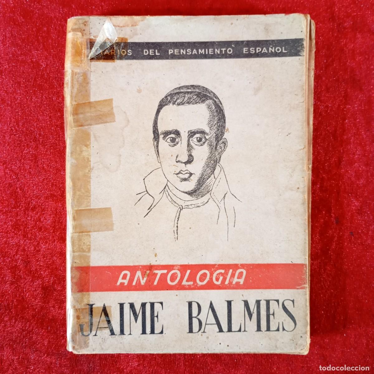Libros de segunda mano: ANTOLOGIA - JAIME BALMES - BREVIARIOS DEL PENSAMIENTO ESPA&Ntilde;OL - EDICIONES FE-MCMXLII / 818