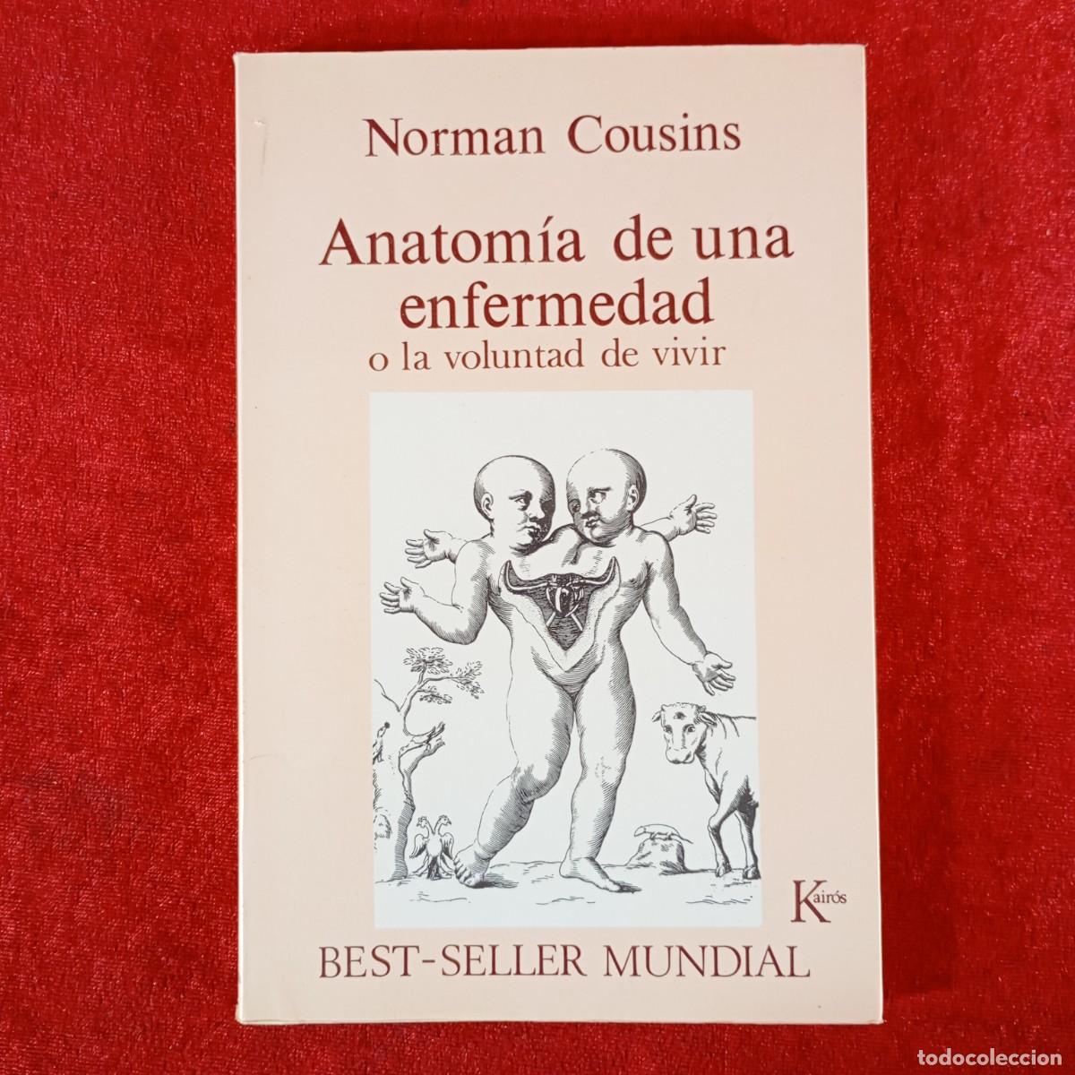 Libros de segunda mano: NORMAN COUSINS - ANATOM&Iacute;A DE UNA ENFERMEDAD O VOLUNTAD DE VIVIR - EDITORIAL KAIR&Oacute;S / 822