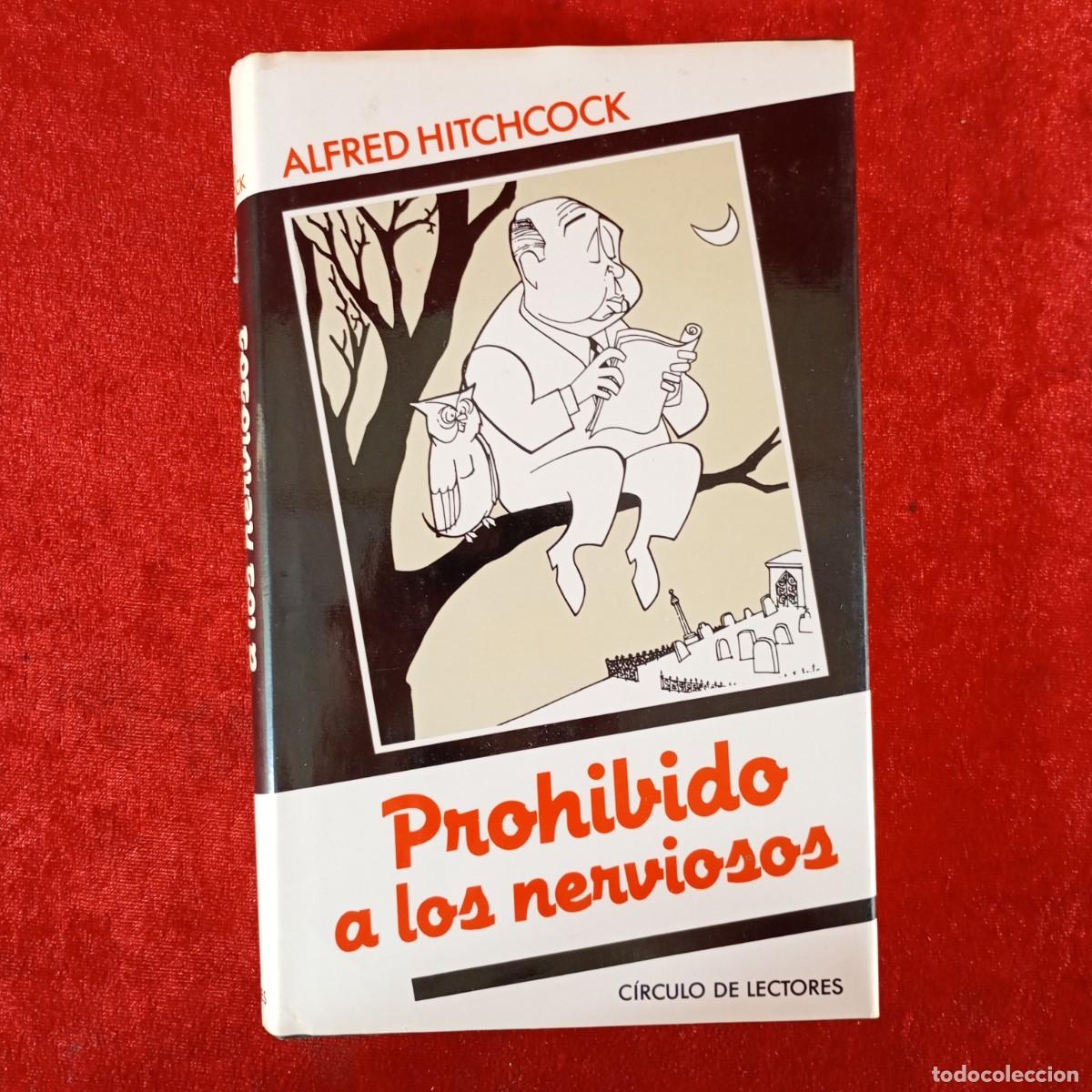 Libros de segunda mano: ALFRED HITCHCOCK - PROHIBIDO A LOS NERVIOSOS - C&Iacute;RCULO DE LECTORES / 827