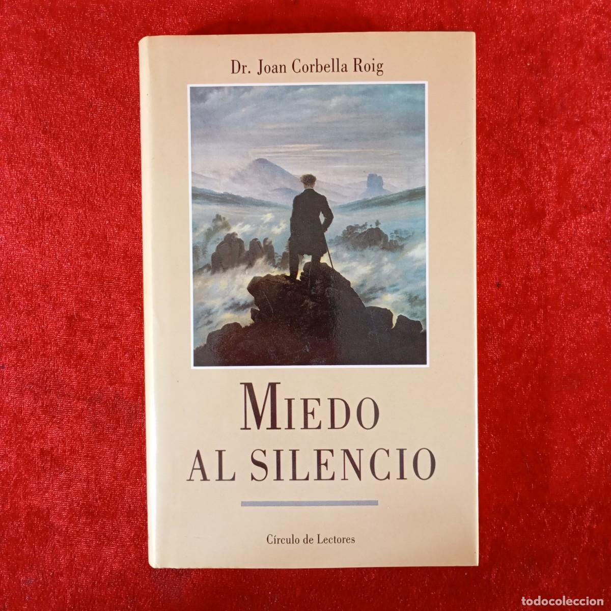 Libros de segunda mano: DR. JOAN CORBELLA ROIG - MIEDO AL SILENCIO - C&Iacute;RCULO DE LECTORES / 828
