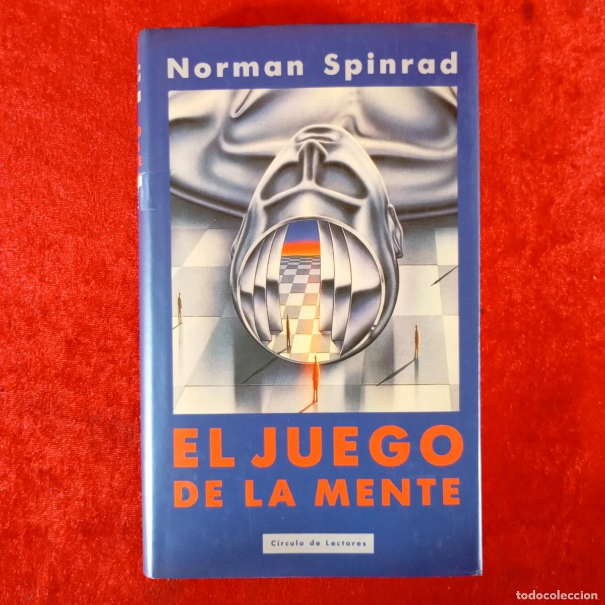 Libros de segunda mano: NORMAN SPINRAD - EL JUEGO DE LA MENTE - C&Iacute;RCULO DE LECTORES / 829