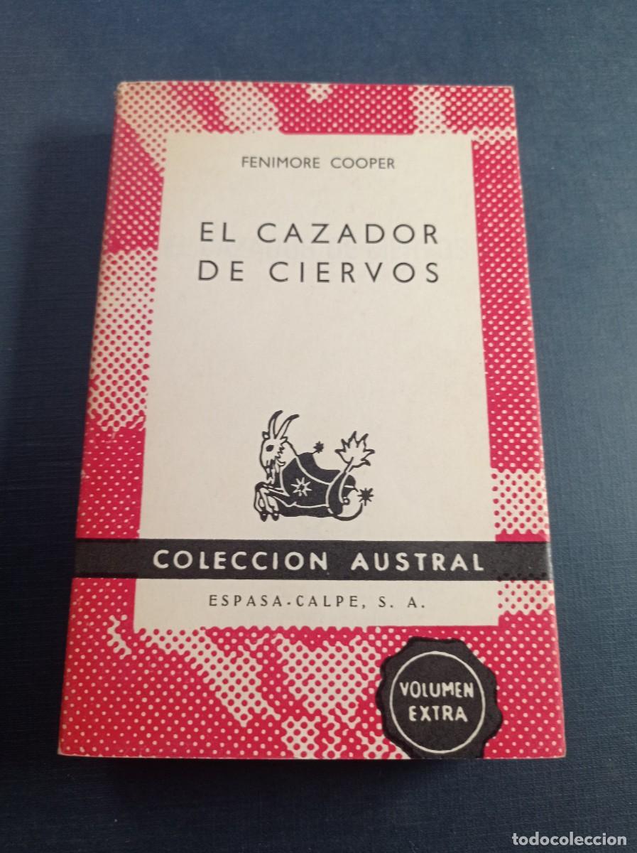 Libros de segunda mano: EL CAZADOR DE CIERVOS. FENIMORE COOPER. &Aacute;NGEL CABRERA. AUSTRAL N&ordm; 1386. ESPASA CALPE, 1968 +++