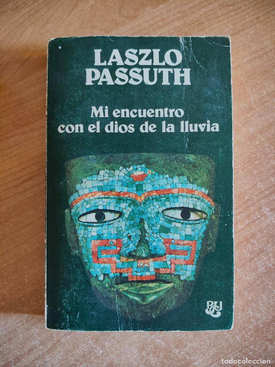 Gebrauchte B&uuml;cher: Mi encuentro con el dios de la lluvia - Laszlo Passuth - Luis de Caralt Editor, 1976