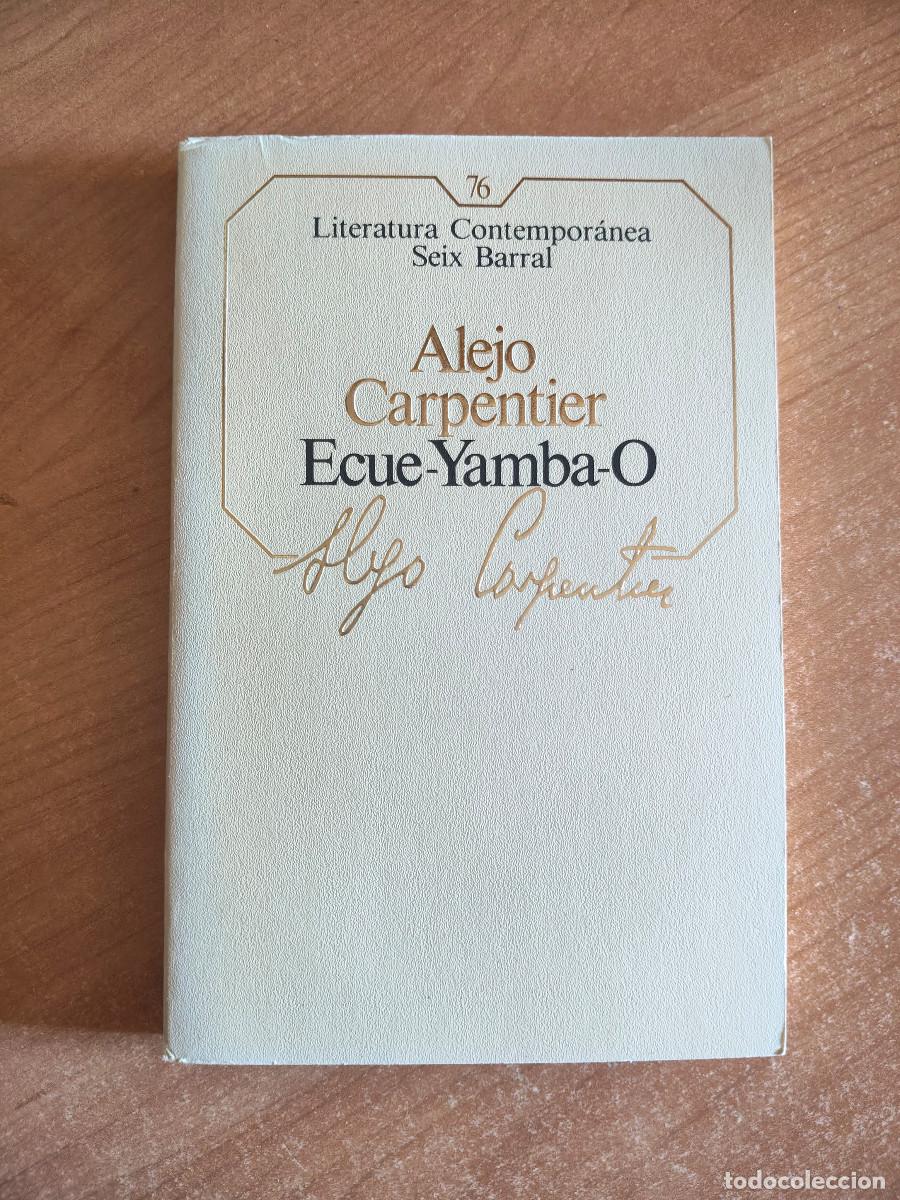 Livres d'occasion: Ecue-Yamba-O - Alejo Carpentier - Literatura Contempor&aacute;nea Seix Barral n&ordm; 76