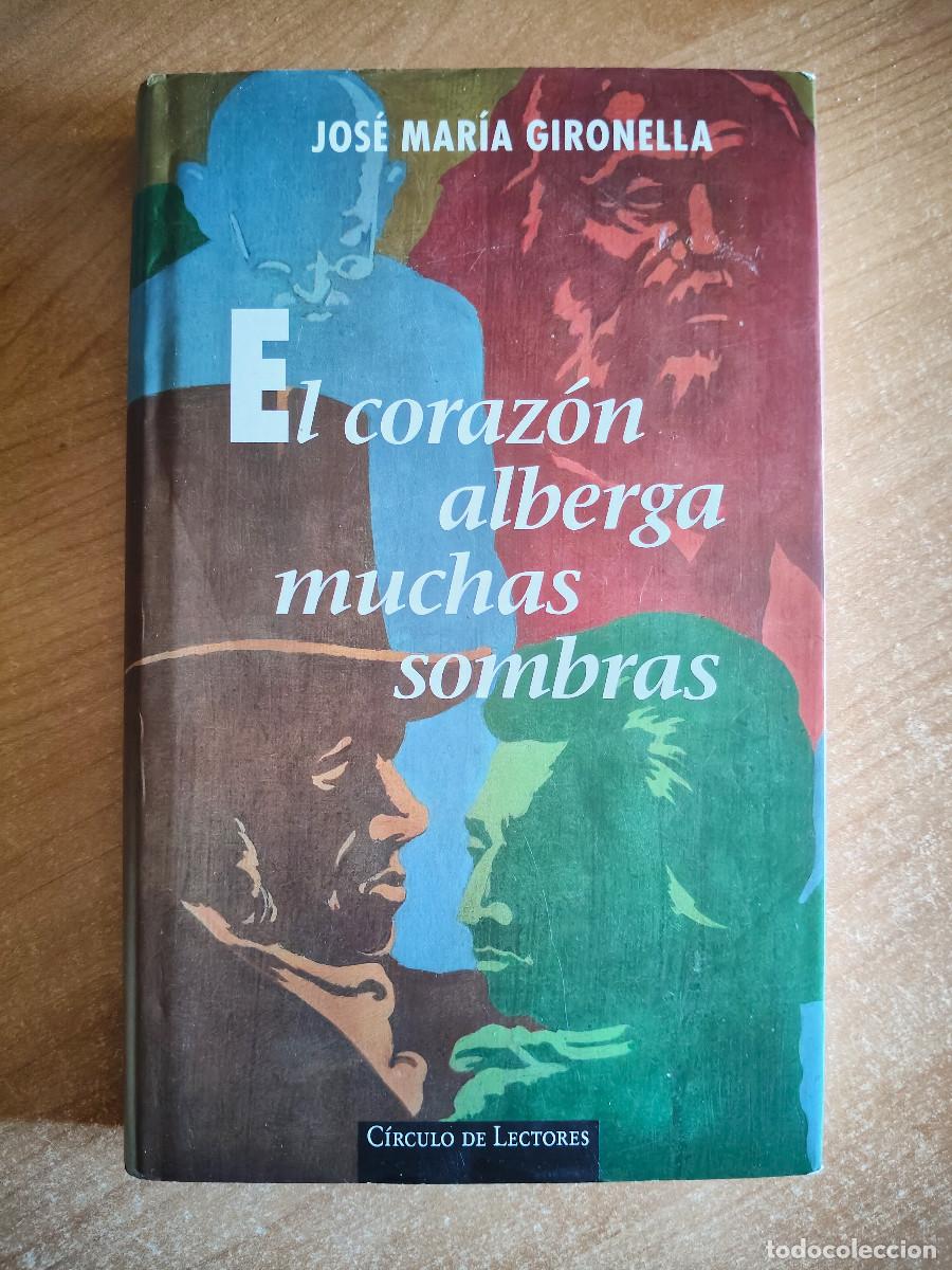 Libri di seconda mano: El coraz&oacute;n alberga muchas cosas - Jos&eacute; Mar&iacute;a Gironella - C&iacute;rculo de Lectores, 1995