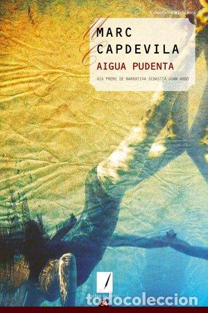 Libros de segunda mano: Aigua Pudenta: XIX Premi de Narrativa Sebasti&agrave; Juan Arb&oacute; - Marc Capdevila Clapera - Cosset&agrave;nia - 34
