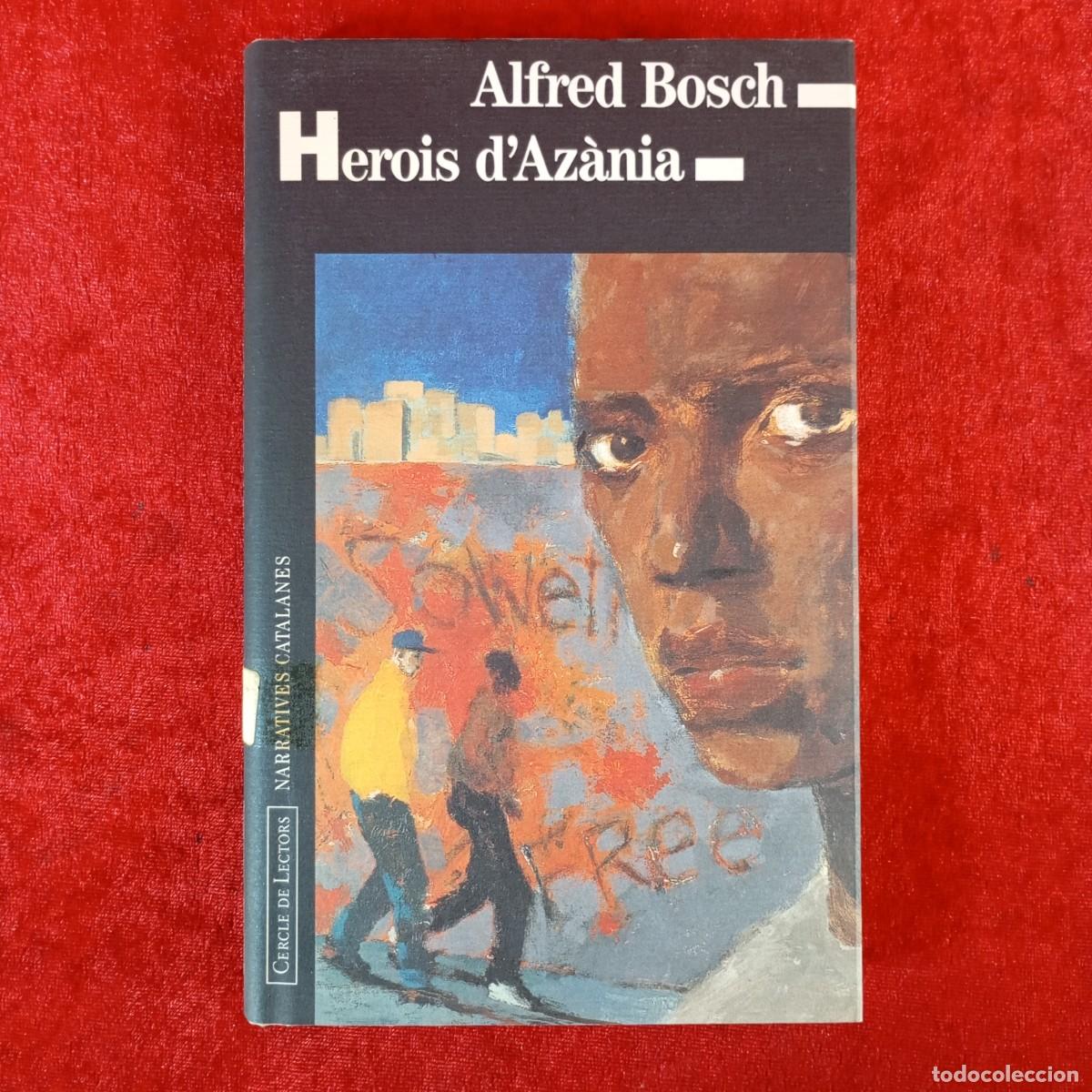 Libros de segunda mano: ALFRED BOSCH - HEROIS D'AZ&Agrave;NIA - NARRATIVES CATALANES - CERCLE DE LECTORS / 854