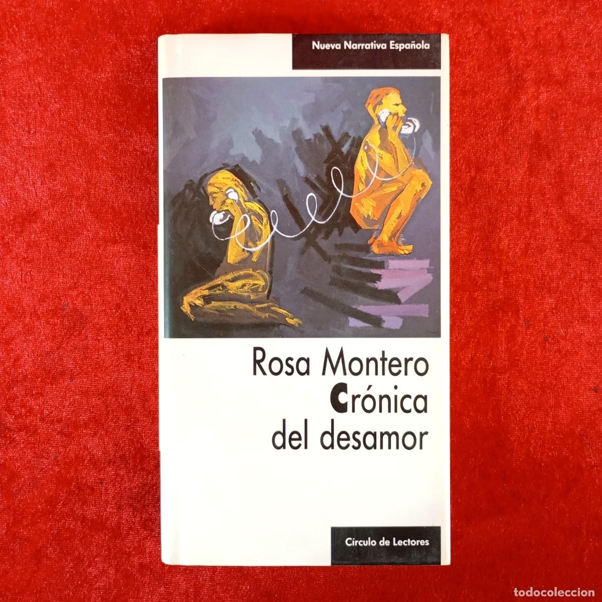 Libros de segunda mano: ROSA MONTERO - CR&Oacute;NICA DEL DESAMOR - NUEVA NARRATIVA ESPA&Ntilde;OLA - C&Iacute;RCULO DE LECTORES / 855