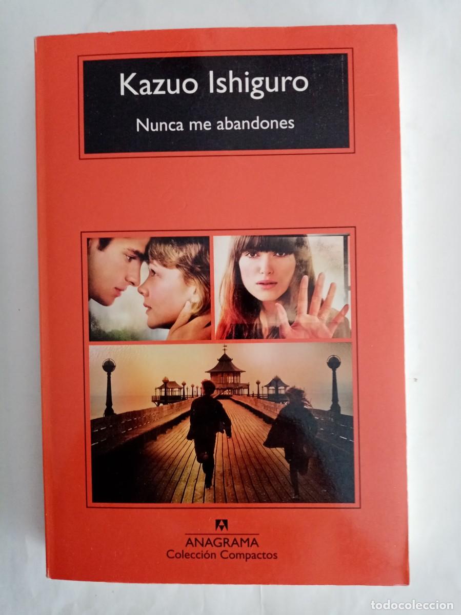 Libros de segunda mano: NUNCA ME ABANDONES . Kazuo Ishiguro ( ANAGRAMA )