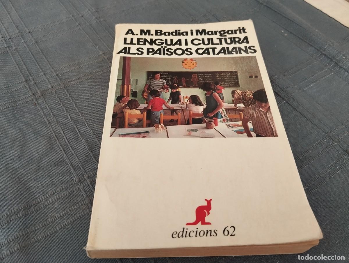 Libros de segunda mano: LLENGUA I CULTURA ALS PA&Iuml;SOS CATALANS. A.M. BADIA I MARGARIT. EDICIONS 62 1975