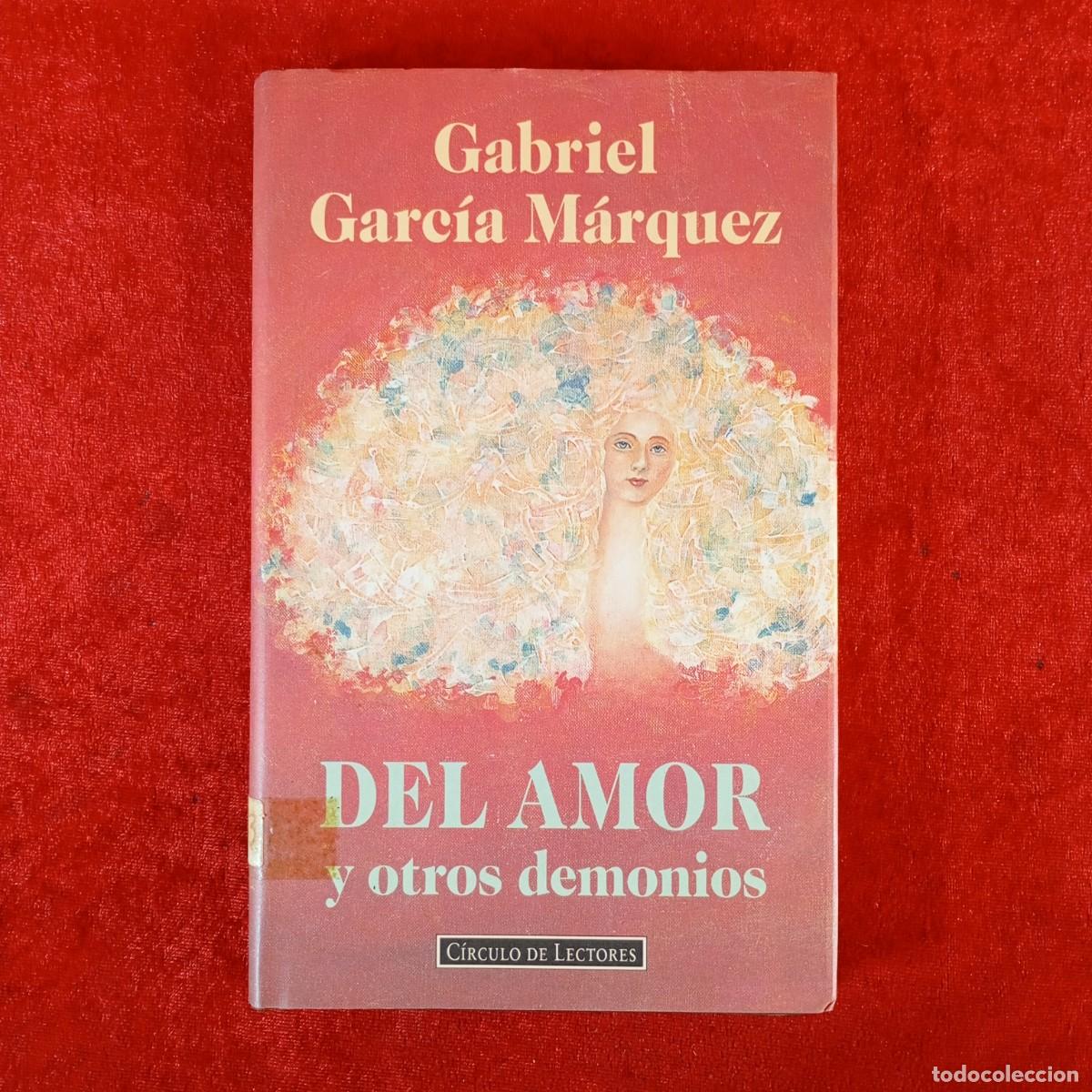 Libros de segunda mano: GABRIEL GARC&Iacute;A M&Aacute;RQUEZ - DEL AMOR Y OTROS DEMONIOS - C&Iacute;RCULO DE LECTORES / 859
