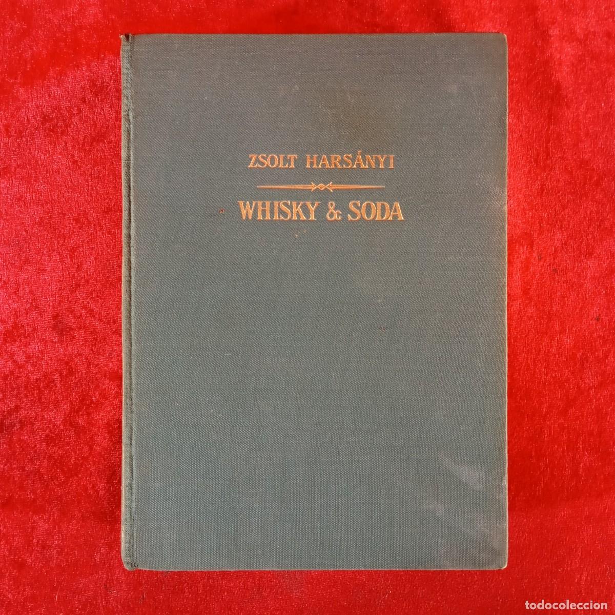 Libros de segunda mano: ZSOLT HARS&Aacute;NYI - WHISKY & SODA - NOVELA - EDITORIAL PLANETA - BARCELONA / 860
