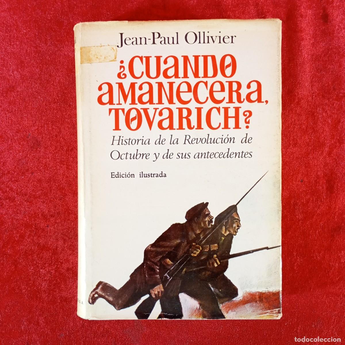 Libros de segunda mano: JEAN PAUL OLLIVIER - &iquest;CUANDO AMANECERA, TOVARICH? - EDICI&Oacute;N ILUSTRADA - PLAZA & JAN&Eacute;S EDITORES / 866