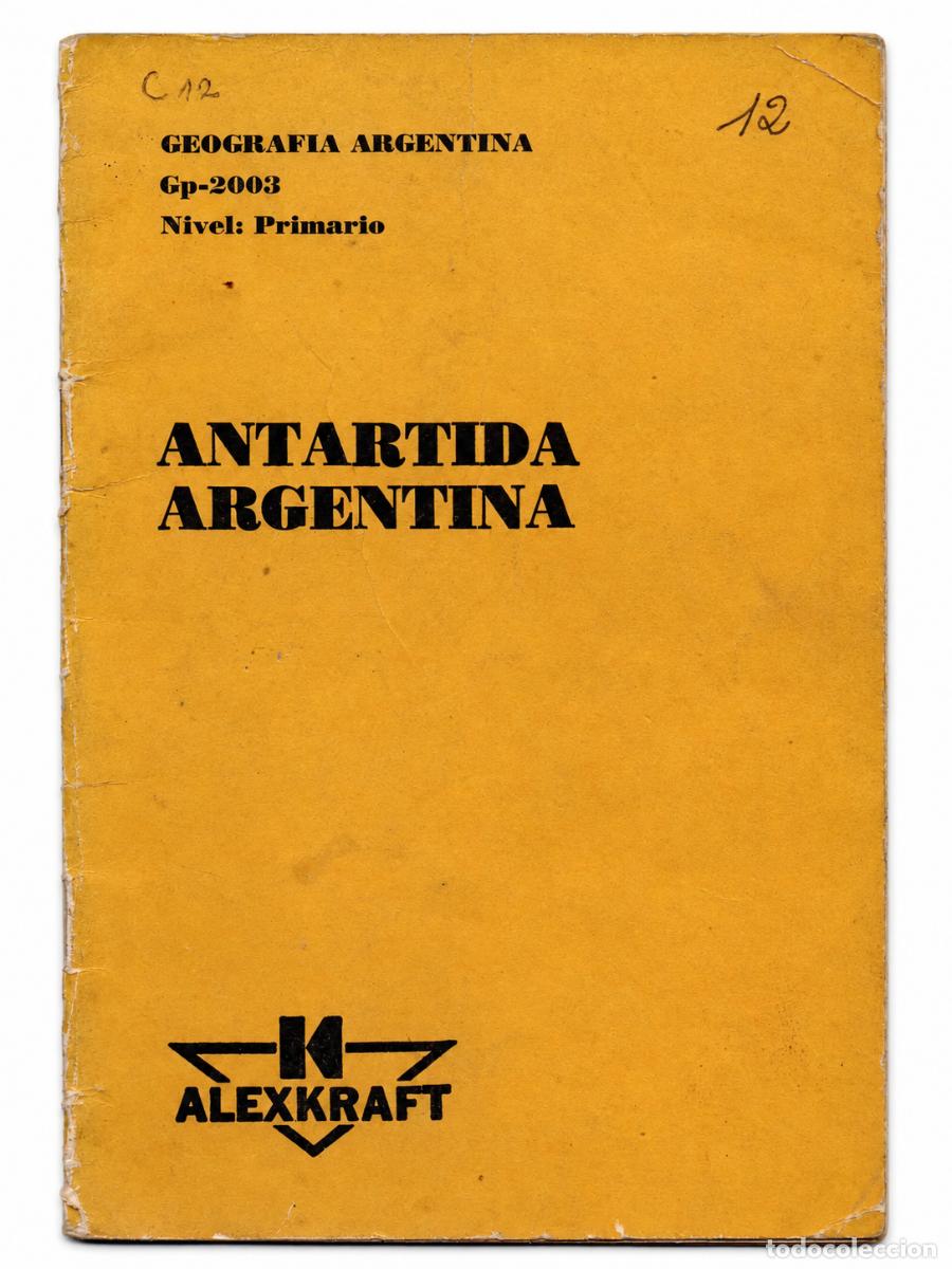Libri di seconda mano: ANT&Aacute;RTIDA ARGENTINA &ndash; GEOGRAF&Iacute;A ARGENTINA &ndash; ALEXKRAFT &ndash; LM